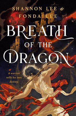 Breath of the Dragon: Breathmarked by Fonda Lee, Shannon Lee