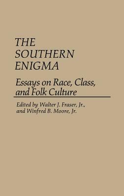 The Southern Enigma: Essays on Race, Class, and Folk Culture by Walter J. Fraser, Winfred Moore