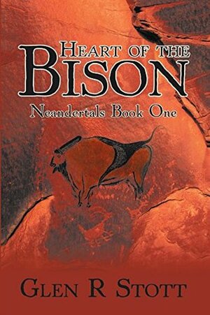 Heart of the Bison by Glen R. Stott