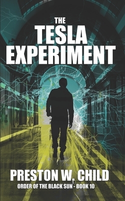 The Tesla Experiment by P. W. Child