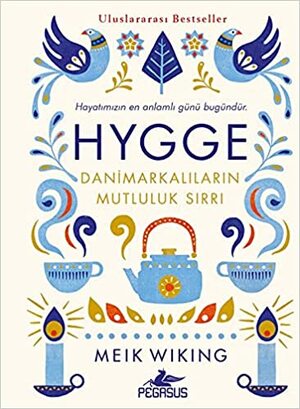 Hygge - Danimarkalıların Mutluluk Sırrı by Meik Wiking