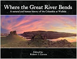 Where the Great River Bends by Robert J. Carson, G. Thomas Edwards, Catherine E. Dickson, Donald M. Snow