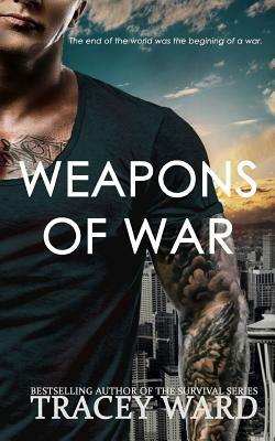 Weapons of War: Explicit Edition by Tracey Ward