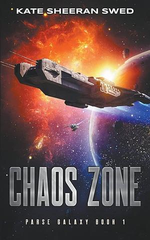 Chaos Zone by Kate Sheeran Swed