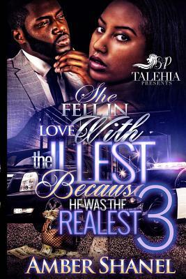 She Fell In Love With The Illest Because He Was The Realest 3 by Amber Shanel
