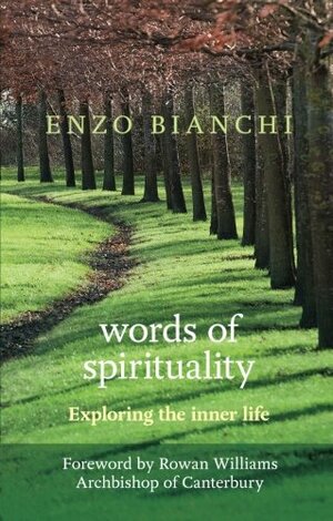 Words of Spirituality: Exploring the Inner Life by Enzo Bianchi