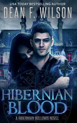 Hibernian Blood by Dean F. Wilson