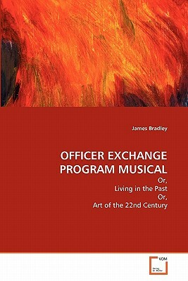 Officer Exchange Program Musical by James Bradley