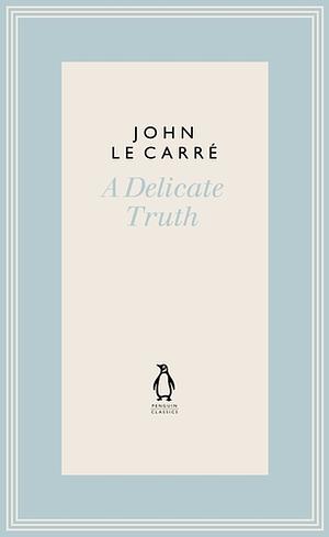 A Delicate Truth by John le Carré