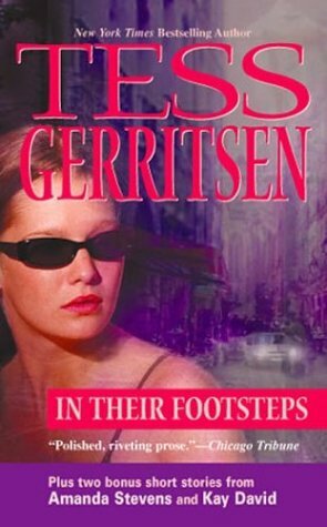 In Their Footsteps / Bedroom Window / 24 Hours by Tess Gerritsen, Amanda Stevens, Kay David