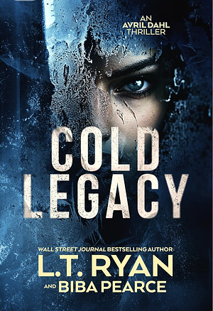 Cold Legacy by Biba Pearce, L.T. Ryan