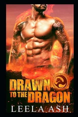 Drawn to the Dragon by Leela Ash