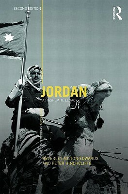 Jordan: A Hashemite Legacy by Peter Hinchcliffe, Milton-Edwards Beverley