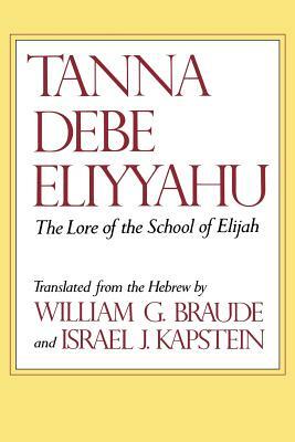 Tanna Debe Eliyyahu: The Lore of the School of Elijah by William G. Braude