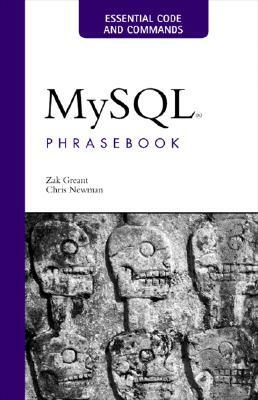 MySQL Phrasebook by Zak Greant, Chris Newman