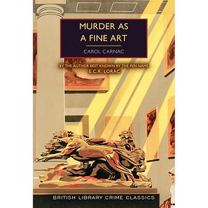 Murder as a Fine Art by Carol Carnac