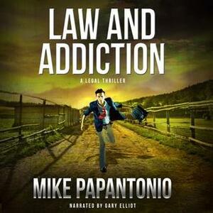 Law and Addiction by Gary Elliot, Mike Papantonio