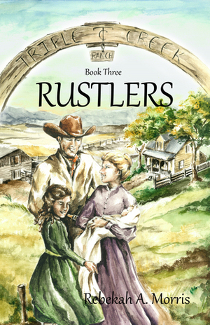 Rustlers by Rebekah A. Morris, Nikola Belley