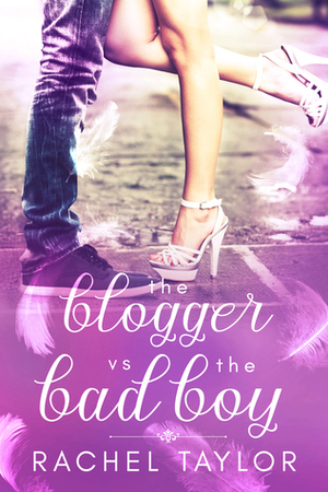 The Blogger vs the Bad Boy by Rachel Taylor, Kellie McAllen