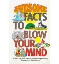 Awesome Facts to Blow Your Mind by Judith Freeman Clark, Stephen Long