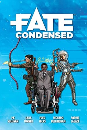 Fate Condensed by PK Sullivan, Fred Hicks, Lara Turner