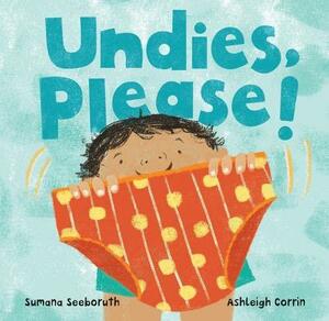 Undies, Please! by Sumana Seeboruth