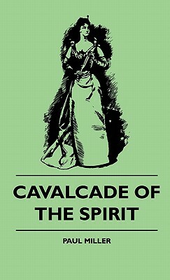 Cavalcade Of The Spirit by Paul Miller