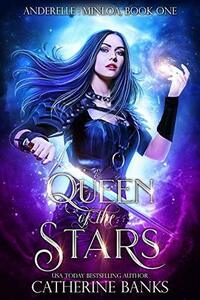 Queen of the Stars by Catherine Banks