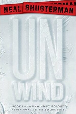 Unwind by Neal Shusterman