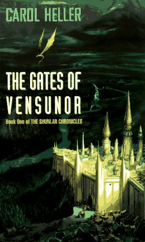 The Gates of Vensunor by Carol Heller