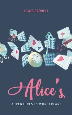 Alice's Adventures In Wonderland by Lewis Carroll