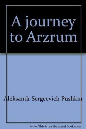 Journey to Arzrum by Alexander Pushkin