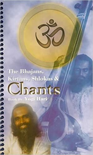 The Bhajans, Kirtans, Shlokas & Chants by Yogi Hari