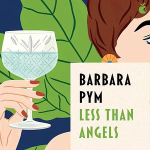 Less Than Angels by Barbara Pym