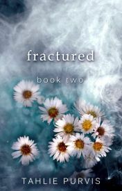 Fractured by Tahlie Purvis