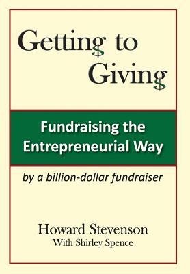 Getting to Giving Generic Hard Cover by Howard H. Stevenson, Shirley M. Spence