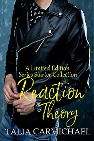 Reaction Theory: A Talia Carmichael Contemporary Romance First in Series Starter Collection by Talia Carmichael