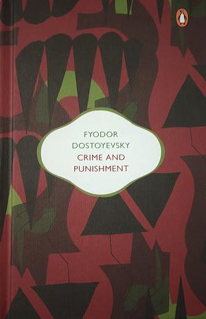 Crime and Punishment by Fyodor Dostoevsky