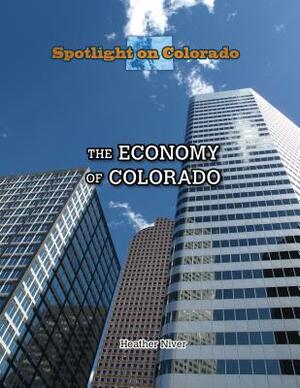 The Economy of Colorado by Heather Moore Niver