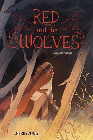 Red and the Wolves: A Graphic Novel by Cherry Zong