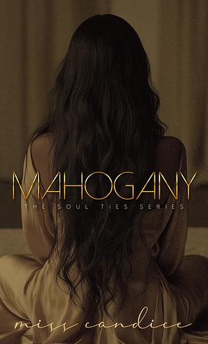 Mahogany: Book One by Miss Candice