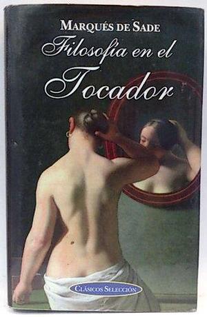 Filosofia En El Tocador by Marquis de Sade, Marquis de Sade