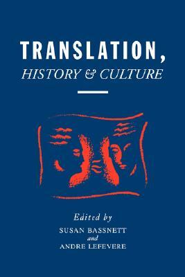 Translation, History, & Culture by Susan Bassnett