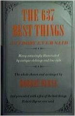 The 637 best things anybody ever said by Robert Byrne
