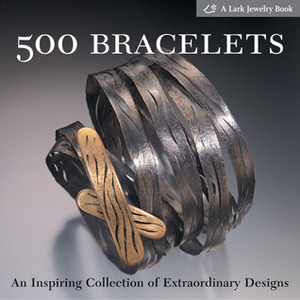 500 Bracelets: An Inspiring Collection of Extraordinary Designs by Charon Kransen, Marthe Le Van