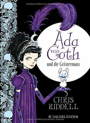 Ada von Goth und die Geistermaus by Chris Riddell