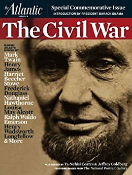 The Civil War: Special Commemorative Issue from The Atlantic by James Bennet