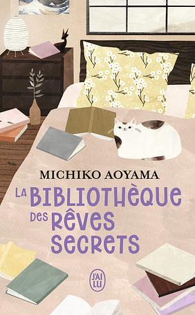 La bibliothèque des rêves secrets by Michiko Aoyama