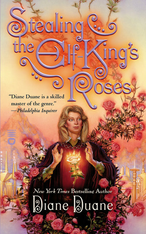 Stealing the Elf-King's Roses by Diane Duane