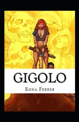 Gigolo Illustrated by Edna Ferber